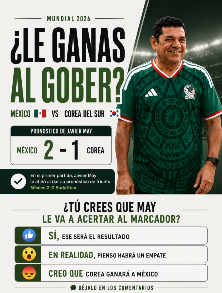Gráfica de El Tabasqueño con la pregunta ¿le ganas al gober? sobre el pronóstico de Javier May de México 2-1 Corea del Sur y encuesta para que la afición vote