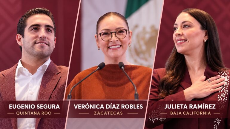 Eugenio Segura, Verónica Díaz Robles y Julieta Ramírez, perfiles de Morena rumbo a las gubernaturas de Quintana Roo, Zacatecas y Baja California en 2027.