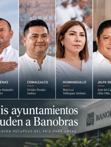 Presidentes municipales de Teapa, Cárdenas, Comalcalco, Huimanguillo, Jalpa de Méndez y Jalapa, ayuntamientos con créditos Banobras vinculados al FAIS.