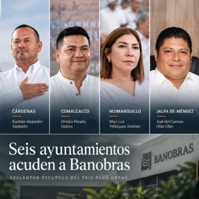 Presidentes municipales de Teapa, Cárdenas, Comalcalco, Huimanguillo, Jalpa de Méndez y Jalapa, ayuntamientos con créditos Banobras vinculados al FAIS.